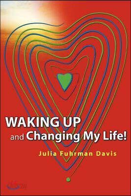 Waking Up and Changing My Life