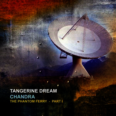 Tangerine Dream — Chandra: The Phantom Ferry - Pt 1 (Gatefold) 앨범 커버
