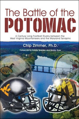 The Battle of the Potomac: A Century Long Football Rivalry between the West Virginia Mountaineers and the Maryland Terrapins