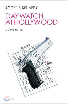 Day Watch at Hollywood: A Crime Novel