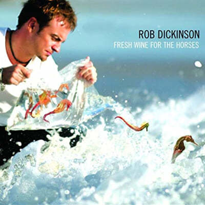 Rob Dickinson — Fresh Wine For The Horses 앨범 커버