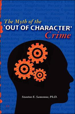 The Myth of the Out of Character Crime