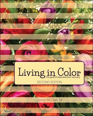 Living In Color: the goal of post-abortion recovery