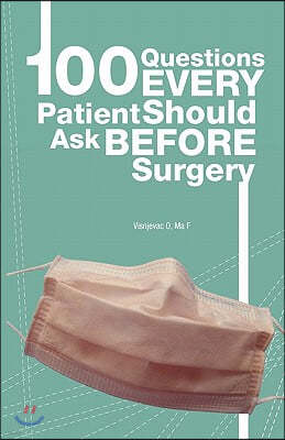 100 Questions Every Patient Should Ask Before Surgery