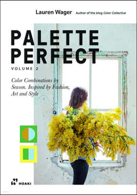 Color Collective's Palette Perfect, Vol. 2: Color Combinations by Season. Inspired by Fashion, Art and Style