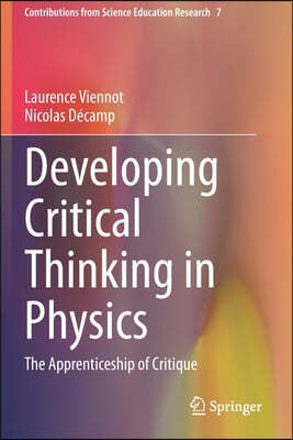 Developing Critical Thinking in Physics: The Apprenticeship of Critique