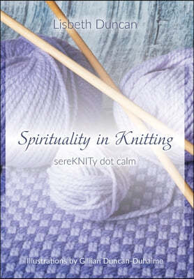 Spirituality in Knitting: sereKNITy dot calm