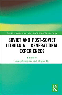 Soviet and Post-Soviet Lithuania ? Generational Experiences