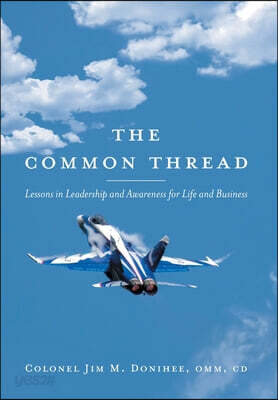 The Common Thread: Lessons in Leadership and Awareness for Life and Business