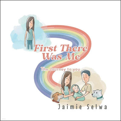 First There Was Me: The Journey to You