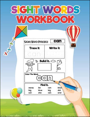 Sight Words for Kids Learning to Write and Read: Activity Workbook to Learn, Trace and Practice The Most Common High Frequency Words For Kids Learning