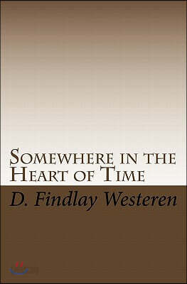 Somewhere in the Heart of Time