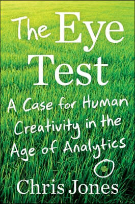 The Eye Test: A Case for Human Creativity in the Age of Analytics