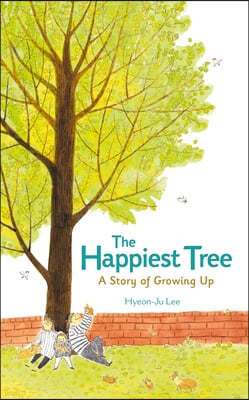 The Happiest Tree: A Story of Growing Up