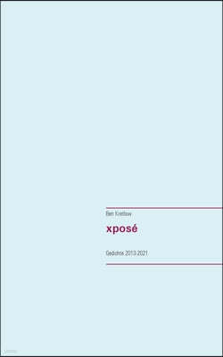 xpose: Gedichte 2013-2021