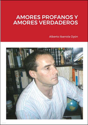 Amores Profanos Y Amores Verdaderos