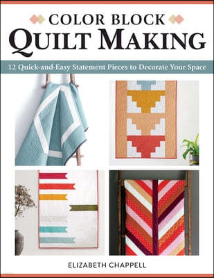 The Color Block Quilt Making