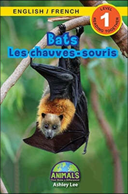 Bats / Les chauves-souris: Bilingual (English / French) (Anglais / Francais) Animals That Make a Difference! (Engaging Readers, Level 1)