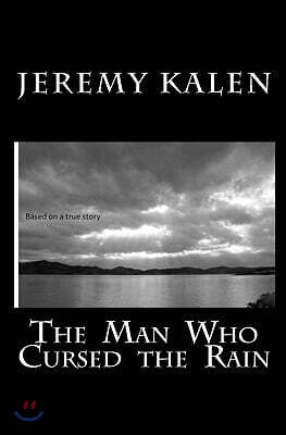 The Man Who Cursed the Rain