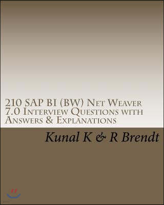 210 SAP BI (BW) Net Weaver 7.0 Interview Questions with Answers & Explanations