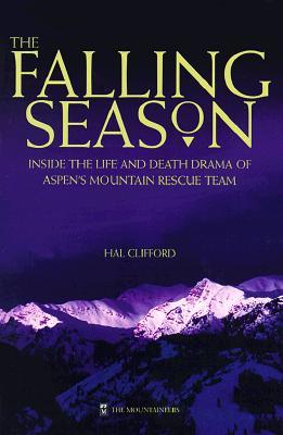 The Falling Season: Inside the Life and Death Drama of Aspen's Mountain Rescue Team