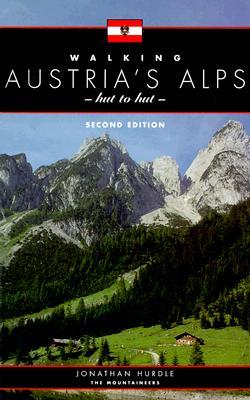 Walking Austria's Alps, Hut to Hut, 2nd Ed.