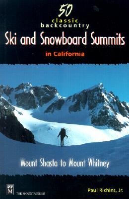 50 Classic Backcountry Ski and Snowboard Summits in California