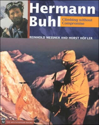 Hermann Buhl Climbing Without Compromise