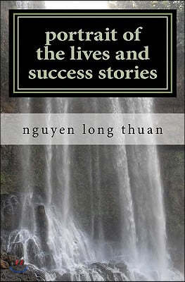 portrait of the lives and success stories: share your success in life