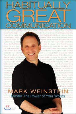 Habitually Great Communication: Master The Power of Your Words