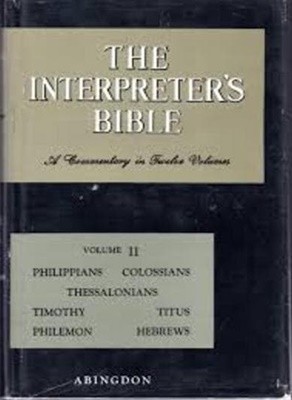 The Interpreter's Bible, Vol. 11: Philippians, Colossians, Thessalonians, Pastoral Epistles, Philemon, Hebrews (Hardcover, 1980 23쇄)