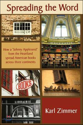 Spreading the Word: How a Johnny Appleseed from the Heartland Spread American Books Across Three Continents