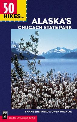 50 Hikes in Alaska's Chugach State Park