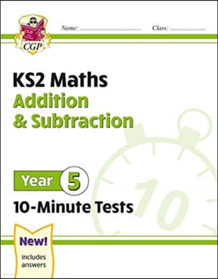 New KS2 Maths 10-Minute Tests: Addition & Subtraction - Year 5