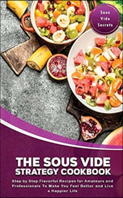 The Sous Vide Strategy Cookbook