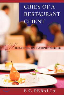 Cries of a Restaurant Client: A Reflection on Customer Service