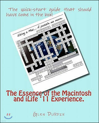 The Essence of the Macintosh and Ilife '11 Experience.