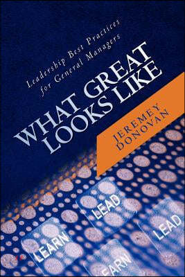 What Great Looks Like: Leadership Best Practices for General Managers