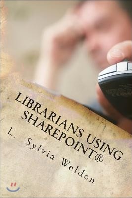 Librarians Using Sharepoint(r)