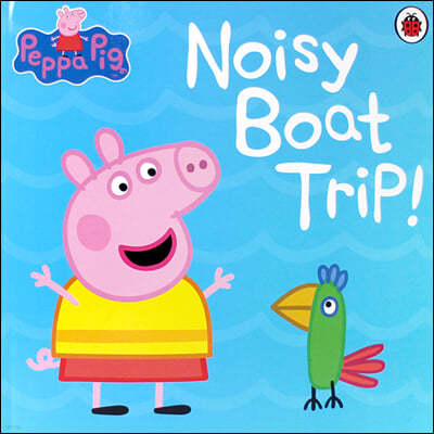 Peppa Pig: Peppa's Noisy Boat Trip