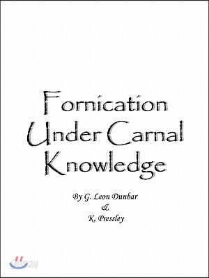 Fornication Under Carnal Knowledge
