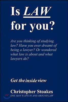 Is Law for You?: One Man's Life in and Around the Law