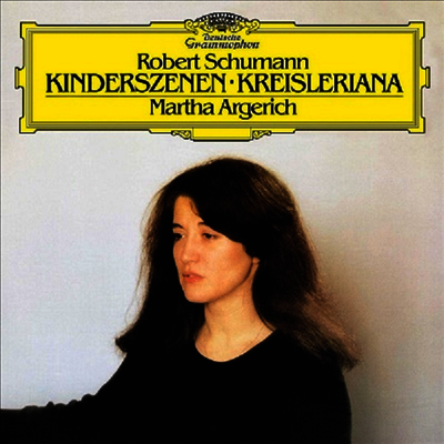Martha Argerich — 슈만: 어린이 정경 & 크라이슬레리아나 (Schumann: Kinderszenen & Kreisleriana) - Martha Argerich 앨범 커버