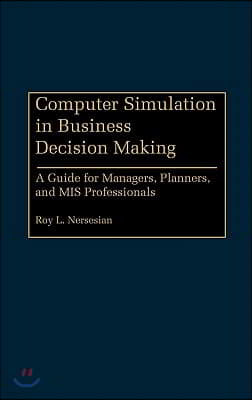 Computer Simulation in Business Decision Making: A Guide for Managers, Planners, and MIS Professionals