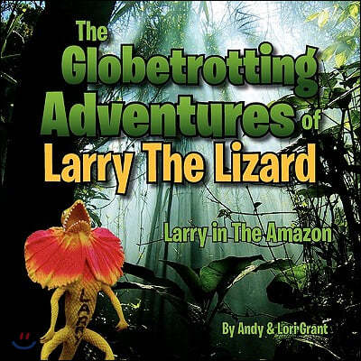 The Globetrotting Adventures of Larry The Lizard