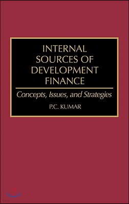 Internal Sources of Development Finance: Concepts, Issues, and Strategies