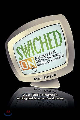 Australia`s First Online Community Ipswich Queensland: A Case Study in Innovation and Regional Economic Development: