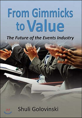 From Gimmicks to Value: The Future of the Events Industry