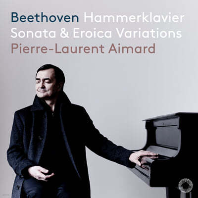 Pierre-Laurent Aimard 베토벤: 피아노 소나타 29번 '함머클라비어', 에로이카 변주곡 (Beethoven: Piano Sonata Op.106 'Hammerklavier', 15 Variations and a Fugue Op.35 'Eroica Variations') 