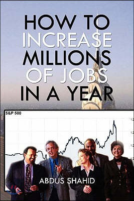 How to Increase Millions of Jobs in a Year